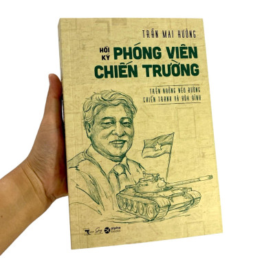 Hồi Ký Phóng Viên Hồi Ký Chiến Trường - Trên Những Nẻo Đường Chiến Tranh Và Hòa Bình