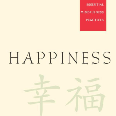 Happiness - Essential Mindfulness Practices