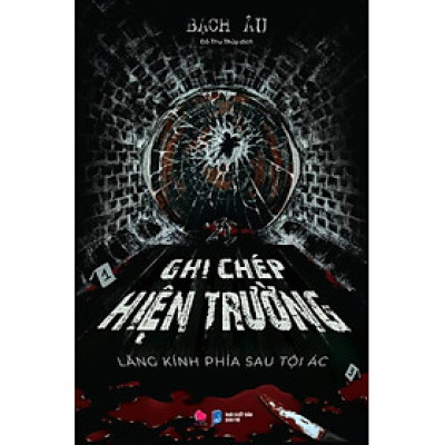 Ghi Chép Hiện Trường - BV