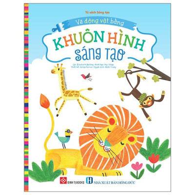Sách - Vẽ Động Vật Bằng Khuôn Hình Sáng Tạo
