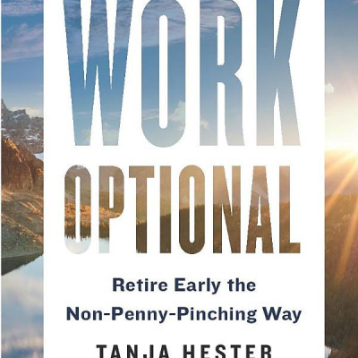 Work Optional: Retire Early The Non-Penny-Pinching Way