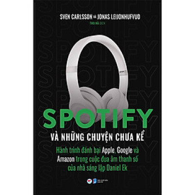 Sách: Spotify Và Những Chuyện Chưa Kể