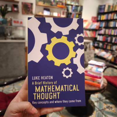 Sách - A Brief History of Mathematical Thought: Key concepts and where they come from by Luke Heaton