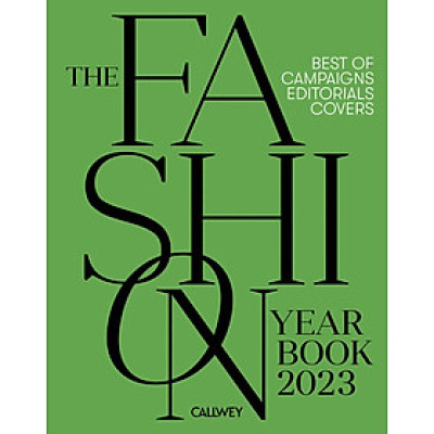 The Fashion Yearbook 2023 : Best Of Campaigns, Editorials And Covers