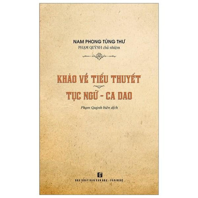Khảo về tiểu thuyết - Tục ngữ - Ca dao
