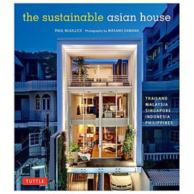 The Sustainable Asian House - Thailand, Malaysia, Singapore, Indonesia, Philippines