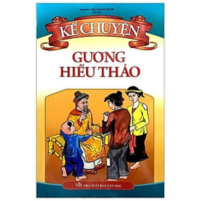 Kể Chuyện Gương Hiếu Thảo (Tái Bản 2018)