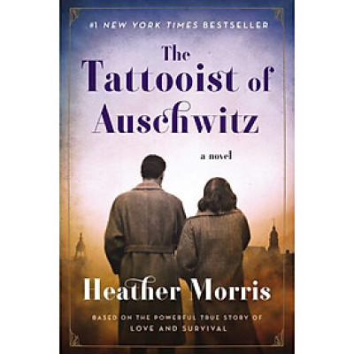 The Tattooist Of Auschwitz: A Novel