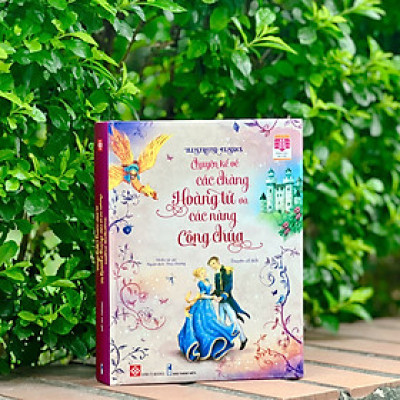 Sách - Illustrated Classics - Chuyện kể Về Các Chàng Hoàng Tử Và Các Nàng Công Chúa - Đinh Tị - Bìa Cứng