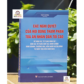 Các nghị quyết của Hội đồng Thẩm phán Tòa án nhân dân tối cao về hình sự, tố tụng hình sự, dân sự, tố tụng dân sự, hành chính, tố tụng hành chính, kinh doanh, thương mại, hôn nhân và gia đình (từ năm 1986 đến năm 2024)