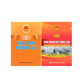 Combo Luật Kinh Doanh Bất Động Sản + Luật Kinh Doanh Bất Động Sản Và Văn Bản Hướng Dẫn Thi Hành (DH) (Bộ 2 Cuốn)