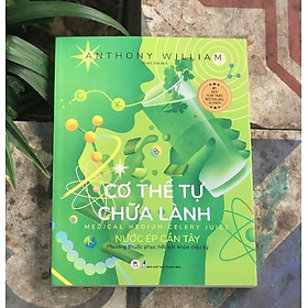Cơ thể tự chữa lành: Nước ép cần tây