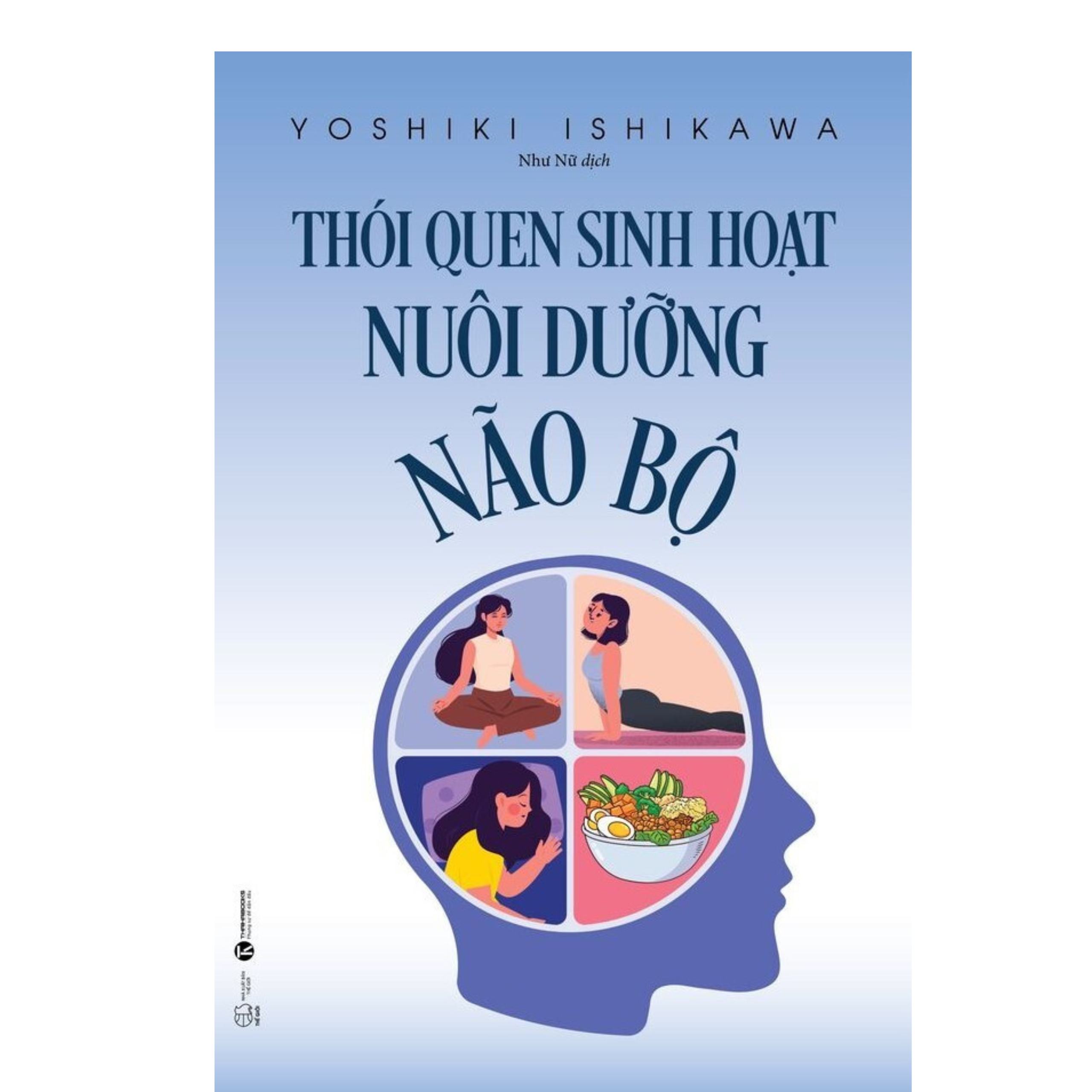Sách Chăm Sóc Sức Khỏe: Thói Quen Sinh Hoạt Nuôi Dưỡng Não Bộ