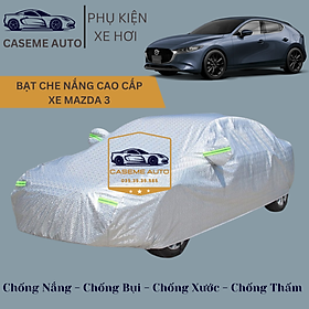 [MAZDA 3] Bạt phủ xe ô tô tráng nhôm cao cấp dành cho xe MAZDA 3, 3 lớp chống nóng, chống thấm, chống bụi - Hàng Chính Hãng