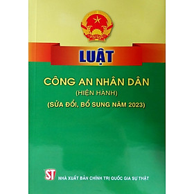 Luật Công An Nhân Dân (Hiện Hành) (Sửa Đổi, Bổ Sung Năm 2023)