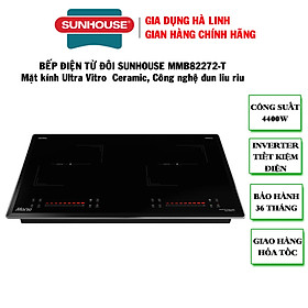 Bếp điện từ đôi Sunhouse MMB82272-T, Công suất 4400W, Mặt kính Ultra Vitro Ceramic thiết kế vát, bo viền 4 cạnh, Chức năng nấu nhanh Booster, Inverter, Slow cook - Sôi liu riu, Bảng điều khiển Slider Control siêu nhạy, BH 3 năm tại nhà - Hàng chính hãng
