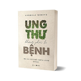 Ung Thư Không Phải Là Bệnh Mà Là Cơ Chế Chữa Lành