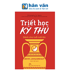 Triết Học Kỳ Thú Dành Cho Tuổi Mới Lớn
