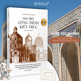 Đọc Hiểu Công Trình Kiến Trúc - Khóa Học Nhanh Về Các Phong Cách Kiến Trúc (Carol Davidson Cragoe)