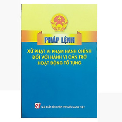 Sách Pháp lệnh xử phạt vi phạm hành chính đối với hành vi cản trở hoạt động tố tụng