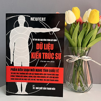 Sách - Dữ Liệu Kiến Trúc Sư Neufert - Sổ Tay Các Loại Công Trình Xây Dựng