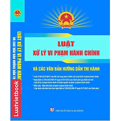 Luật Xử Lý Vi Phạm Hành Chính Và Các Văn Bản Hướng Dẫn Thi Hành