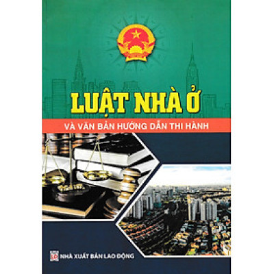 Luật Nhà Ở Và Các Văn Bản Hướng Dẫn Thi Hành (DH)