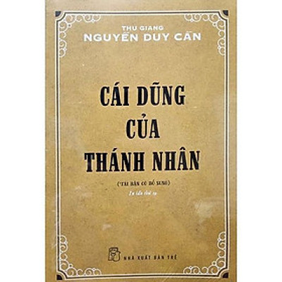 Sách Nguyễn Duy Cần Cái Dũng Của Thánh Nhân