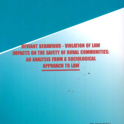 Hành Vi Lệch Chuẩn - Vi Phạm Pháp Luật Ảnh Hưởng Đến An Toàn Cộng Đồng Nông Thôn: Phân Tích Từ Hướng Tiếp Cận Xã Hội Học Pháp Luật (Sách chuyện khảo)