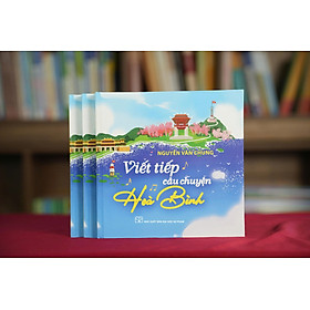[Tặng kèm Postcard bản chép tay có chữ ký Nhạc sĩ Nguyễn Văn Chung] VIẾT TIẾP CÂU CHUYỆN HÒA BÌNH – Nguyễn Văn Chung – NXB Đại học Sư phạm