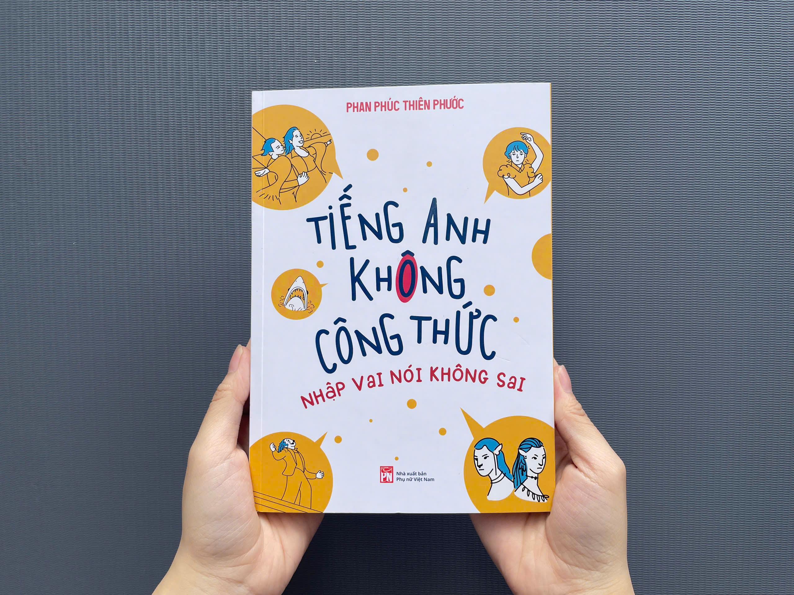 Sách - Tiếng Anh Không Công Thức - Nhập Vai Nói Không Sai