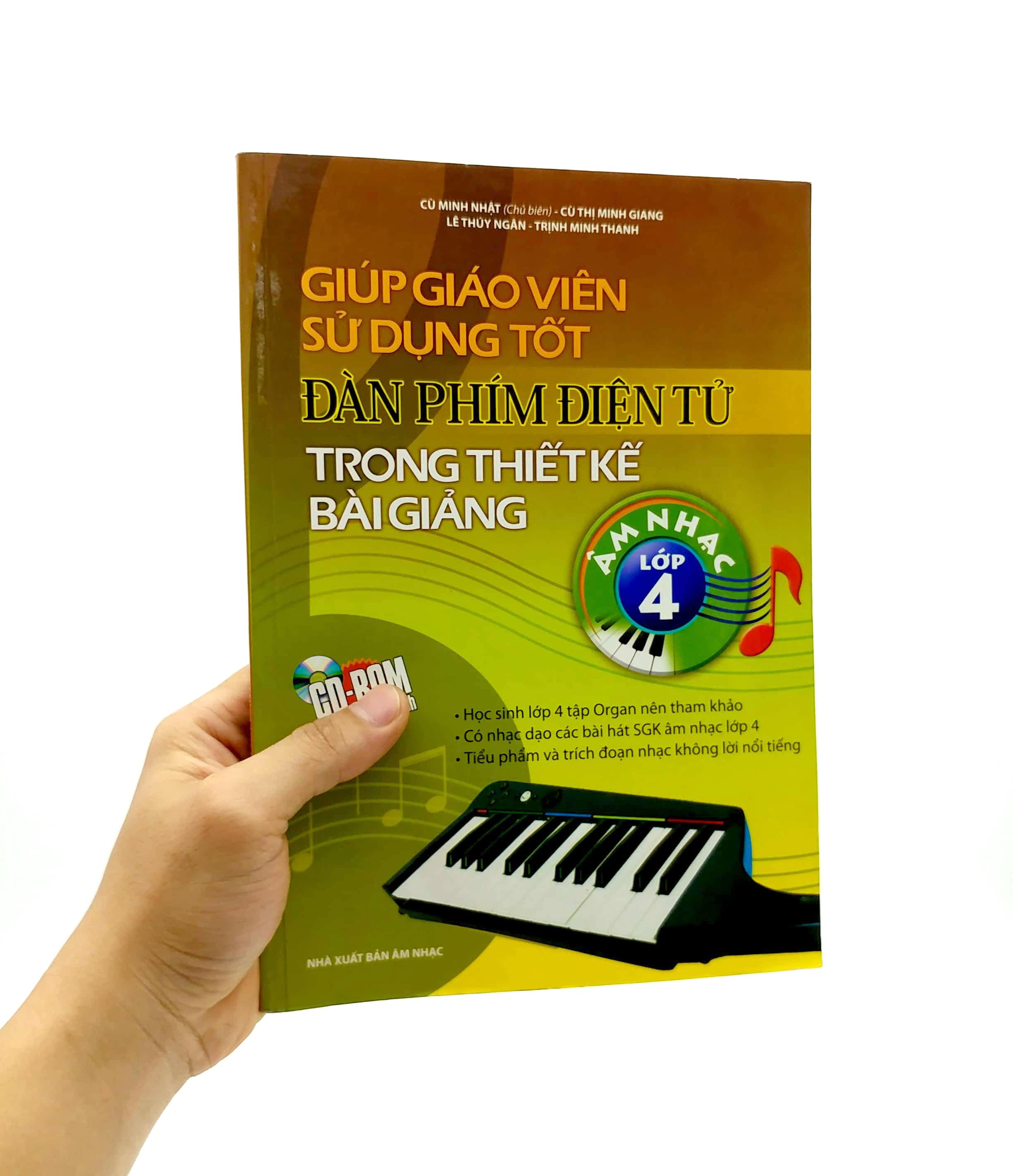 Giúp Giáo Viên Sử Dụng Tốt Đàn Phím Điện Tử Trong Thiết Kế Bài Giảng Âm Nhạc Lớp 4 (Kèm CD)
