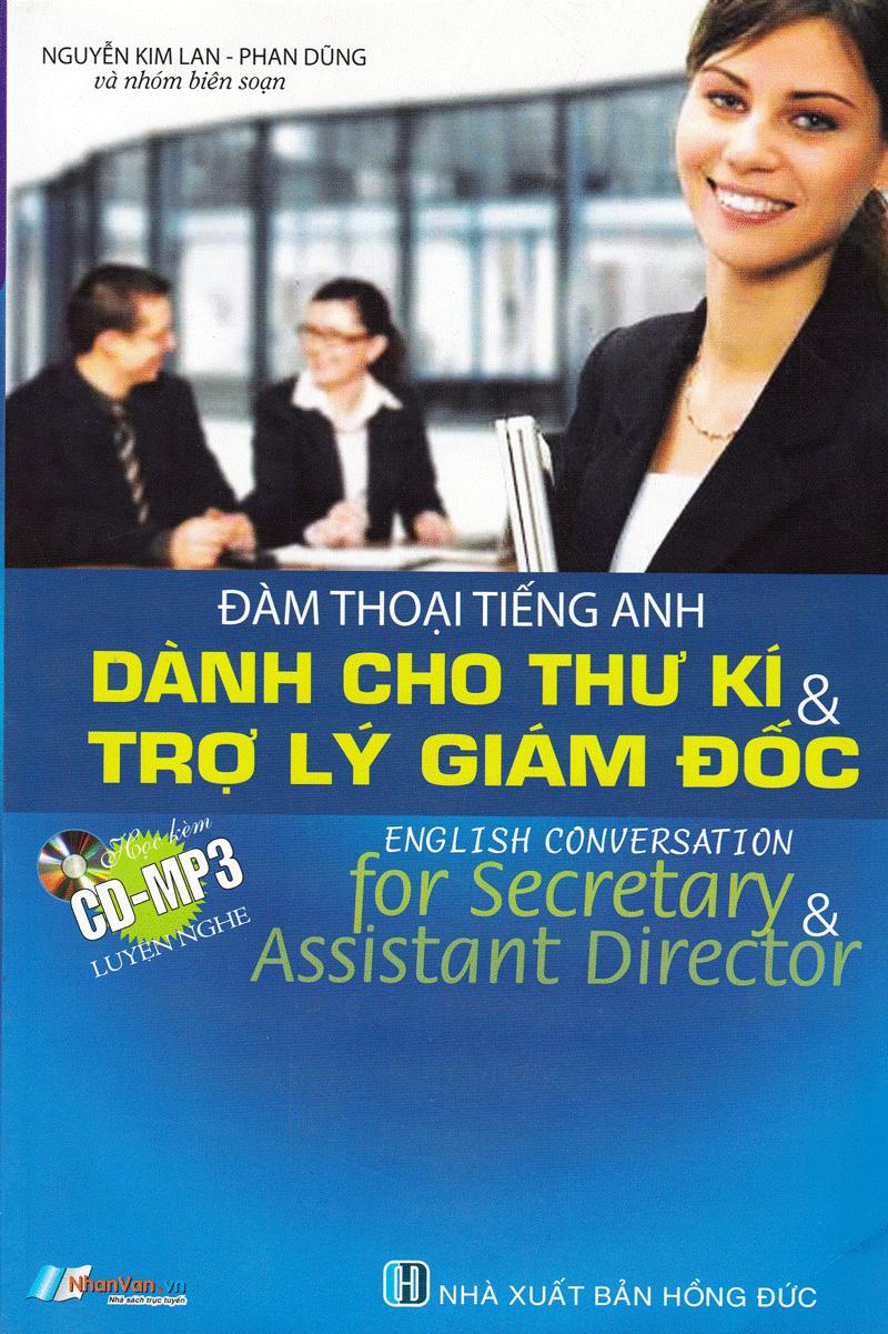 Đàm Thoại Tiếng Anh Dành Cho Thư Kí & Trợ Lý Giám Đốc (Kèm CD)