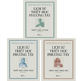 LỊCH SỬ TRIẾT HỌC PHƯƠNG TÂY ( 3 TẬP) - Bertrand Russell 