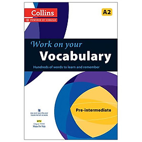 Work On Your Vocabulary A2 - Pre-Intermediate (Tái Bản)