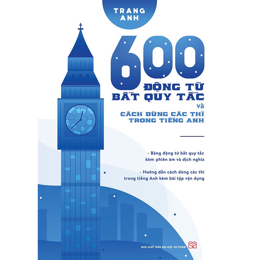 Combo 2 Cuốn Dành Cho Những Người Bắt Đầu Học Ngữ Pháp Tiếng Anh Hay- 600 Động Từ Bất Quy Tắc Và Cách Dùng Các Thì Trong Tiếng Anh+25 Chuyên Đề Ngữ Pháp Tiếng Anh Trọng Tâm