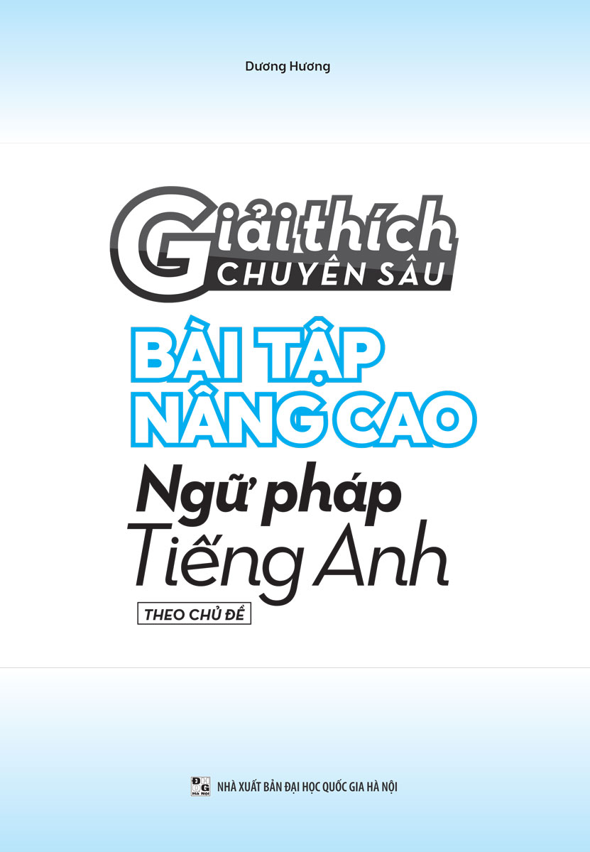 Giải Thích Chuyên Sâu - Bài Tập Nâng Cao Ngữ Pháp Tiếng Anh (Theo Chủ Đề)_MEGA