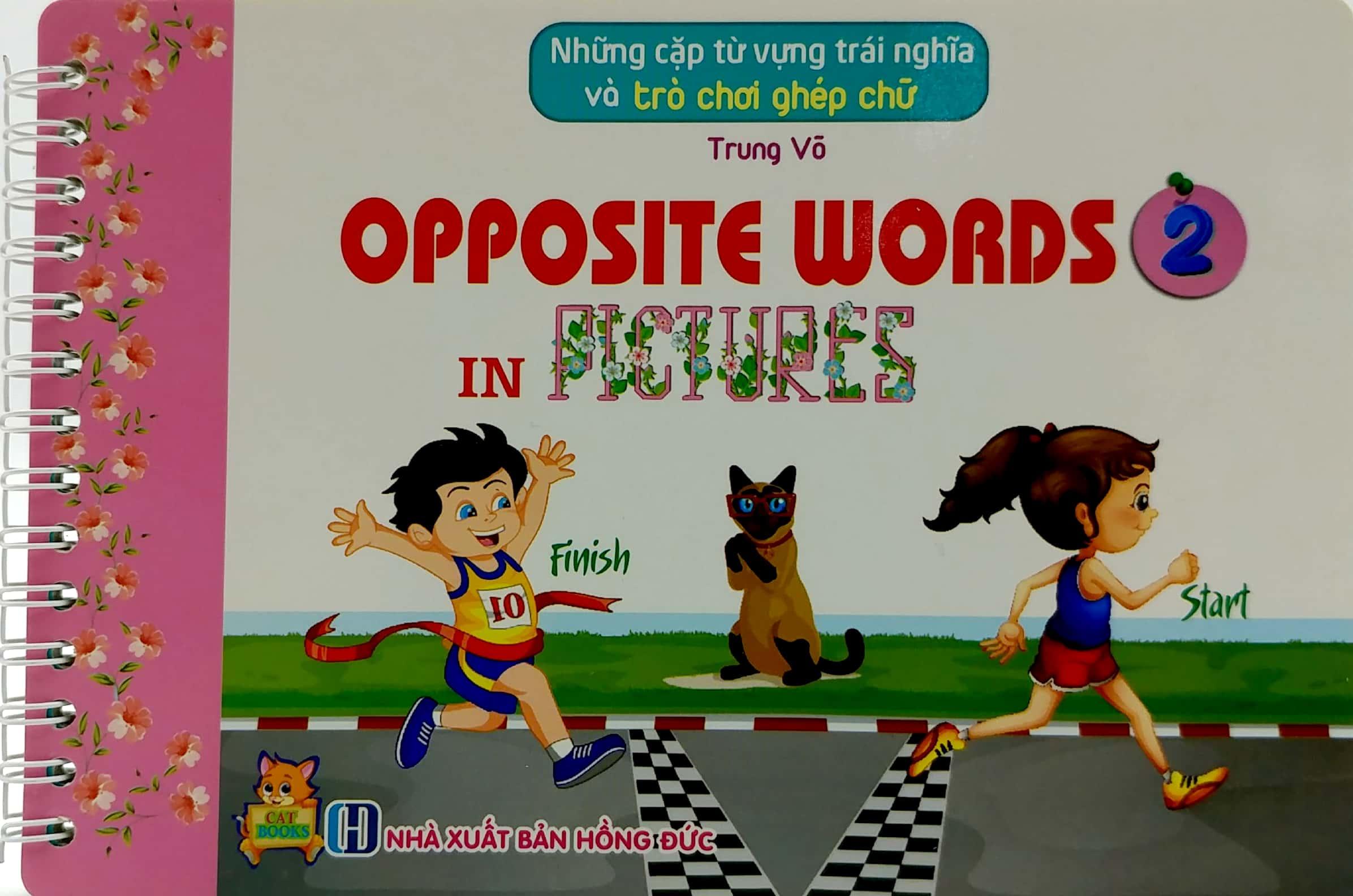 Những Cặp Từ Vựng Trái Nghĩa Và Trò Chơi Ghép Chữ - Opposite Words In Pictures (Tập 2)