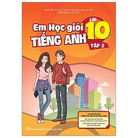 Em Học Giỏi Tiếng Anh Lớp 10 - Tập 2 (Kèm CD hoặc Links tải MP3)
