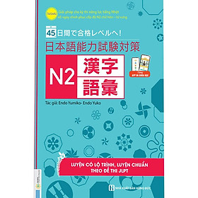 45 Ngày Chinh Phục Cấp Độ N2 Chữ Hán - Từ Vựng