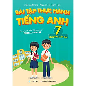 Sách - Bài Tập Thực Hành Tiếng Anh - Lớp 7 - Không Đáp Án - Dùng Kèm SGK Tiếng Anh 7 Global Success - Zenbooks