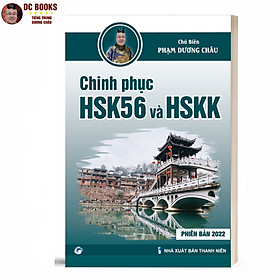 Sách - Giáo Trình Chinh Phục HSK 5 và HSK 6 - Luyện Thi HSK/HSKK - (Bài tập - Đáp án - Giải thích) - Phạm Dương Châu
