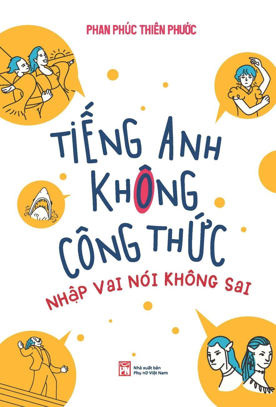 Sách - Tiếng Anh Không Công Thức - Nhập Vai Nói Không Sai