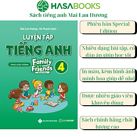 Luyện Tập Tiếng Anh Lớp 4 Family and Friends (Special Edition) - Mai Lan Hương