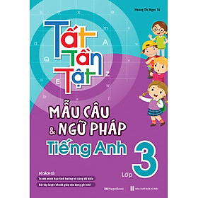 Tất Tần Tật Mẫu Câu Và Ngữ Pháp Tiếng Anh Lớp 3 (MEGA)