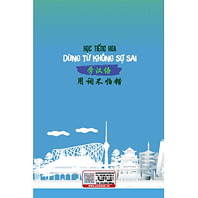 Học tiếng Hoa dùng từ không sợ sai - Xuất bản năm 2024 (NXB)