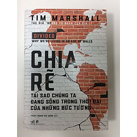Chia rẽ - Tại sao chúng ta đang sống trong thời đại những bức tường