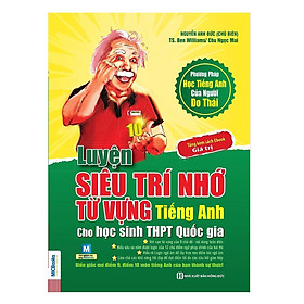 Luyện Siêu Trí Nhớ Từ Vựng Tiếng Anh Dành Cho Học Sinh THPT Quốc Gia - Học Kèm App Online - Bản Quyền