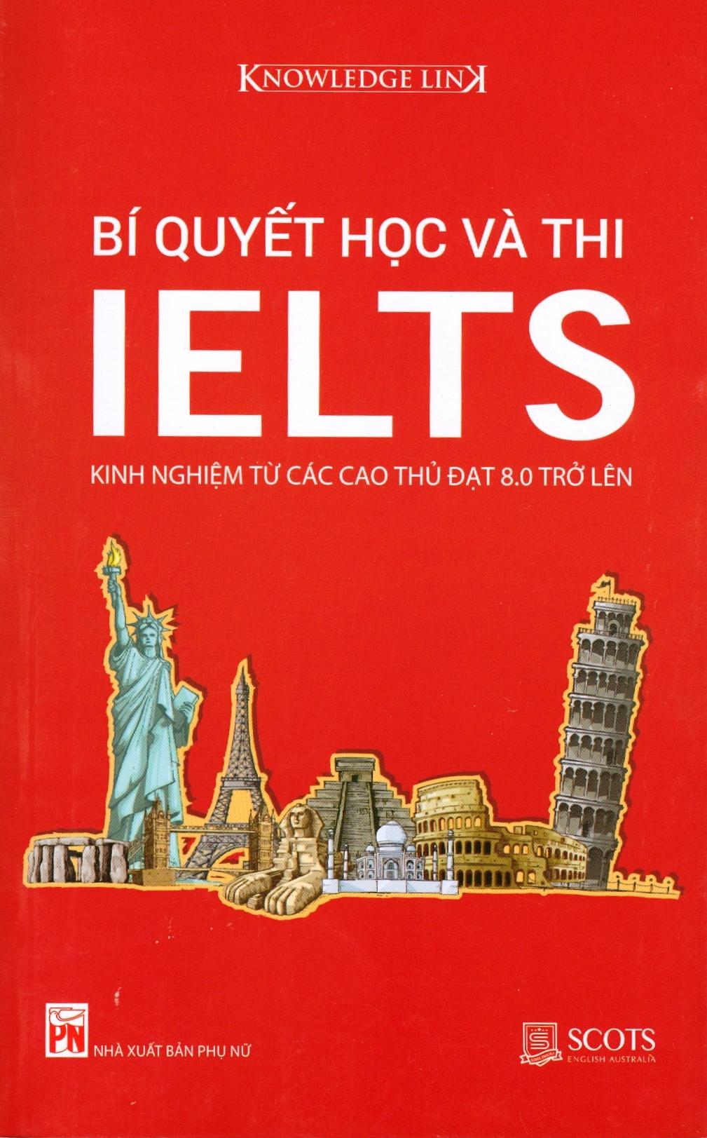 Bí Quyết Học Và Thi Ielts (Tái Bản 2019)