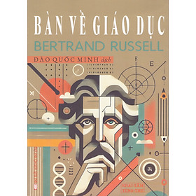 Bertrand Rusell - Bàn về giáo dục